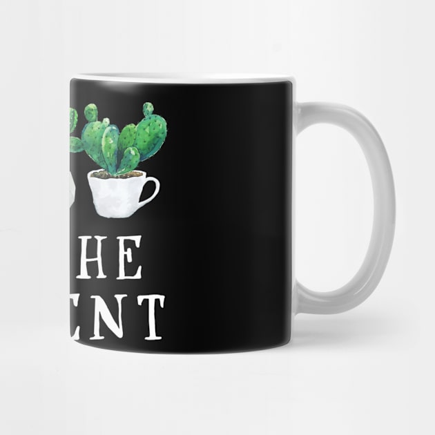 What the Fucculent Cactus Succulents Plants Gardening Gift by nicholsoncarson4